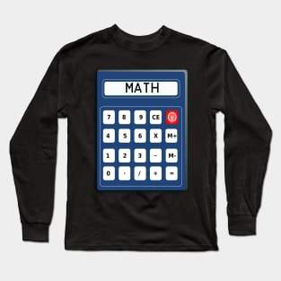 MATH SUBJECT STICKERS, CALCULATOR WITH SUBJECT (MATH) PRINTED ON IT'S DISPLAY, Great Design for Students & Math Teachers Long Sleeve T-Shirt